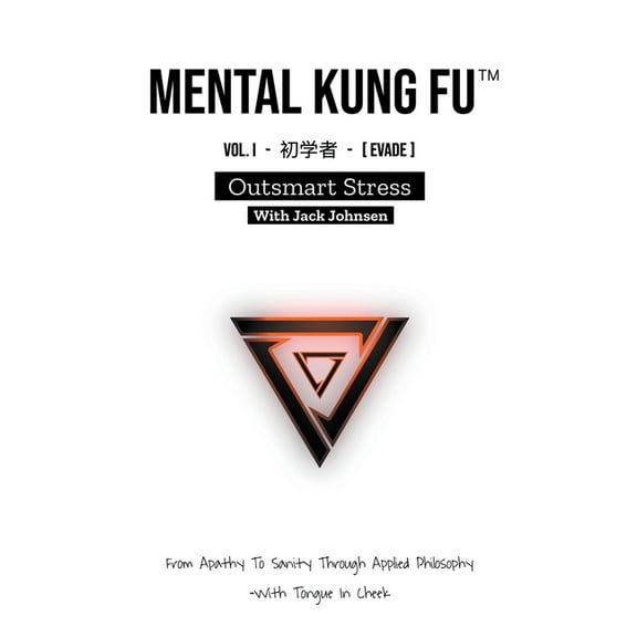 Mental Kung Fu - Trilogy Mental Kung Fu vol. 1 - Outsmart Stress, Book 1, (Paperback)