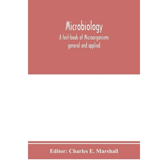 Microbiology; A text-book of Microorganisms general and applied, (Paperback)