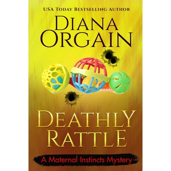 A Maternal Instincts Mystery A Deathly Rattle (A Humorous Cozy Mystery), Book 7, (Paperback)