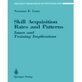 thumbnail image 1 of Skill Acquisition Rates and Patterns: Issues and Training Implications (Recent Research in Psychology), 1 of 2