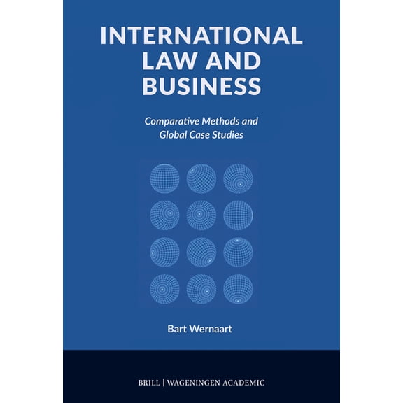 International Law and Business: Comparative Methods and Global Case Studies, (Hardcover)