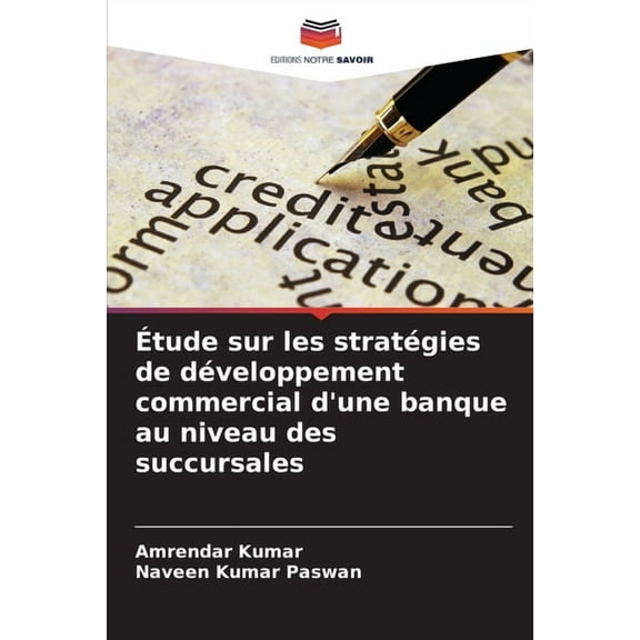 Étude sur les stratégies de développement commercial d'une banque au niveau des succursales, (Paperback)