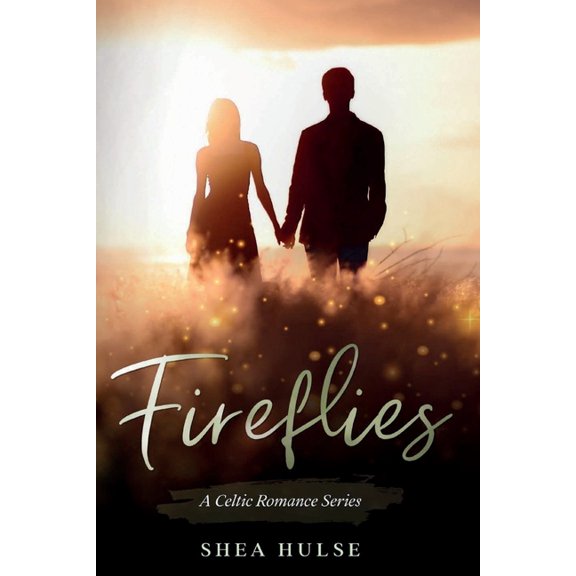 A Celtic Romance Fireflies: A Celtic Romance, Book 1, (Paperback)