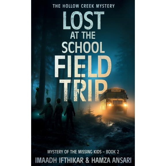 Mystery of the Missing Kids Lost at the School Field Trip - The Hollow Creek Mystery: A Thrilling Teen Mystery Book Mixing Humor, Suspense, and Scho, Book 2, (Paperback)