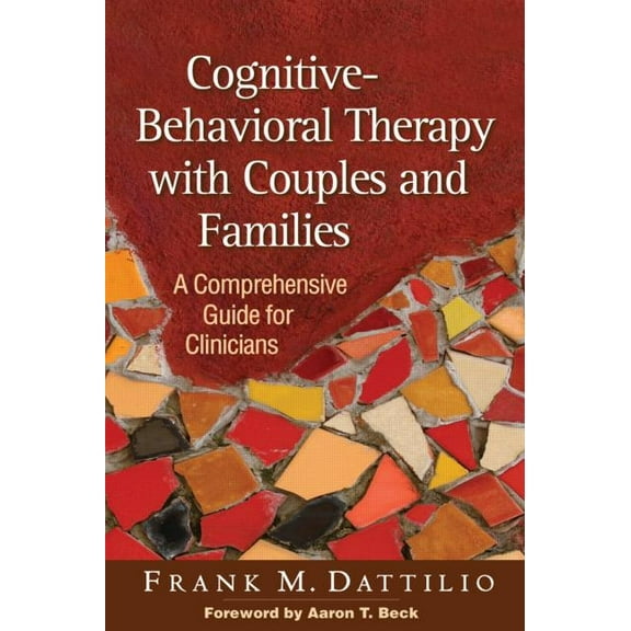 Cognitive-Behavioral Therapy with Couples and Families : A Comprehensive Guide for Clinicians (Hardcover)