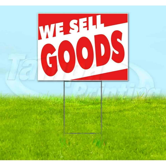 We Sell Goods (18" x 24") Yard Sign, Includes Metal Step Stake
