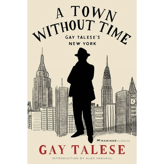 A Town Without Time: Gay Talese's New York, (Hardcover)
