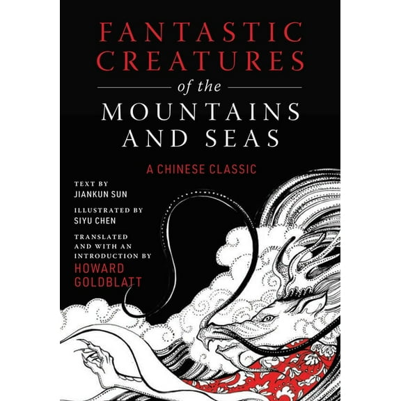 Fantastic Creatures of the Mountains and Seas: A Chinese Classic, (Hardcover)