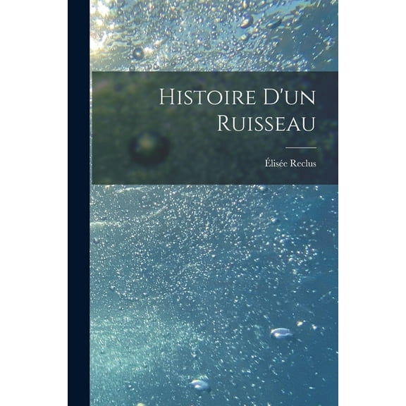 Histoire D'un Ruisseau, (Paperback)