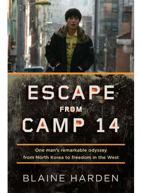 Pre-Owned Escape from Camp 14: One Man's Remarkable Odyssey from North Korea to Freedom in the West (Hardcover) 0670023329 9780670023325