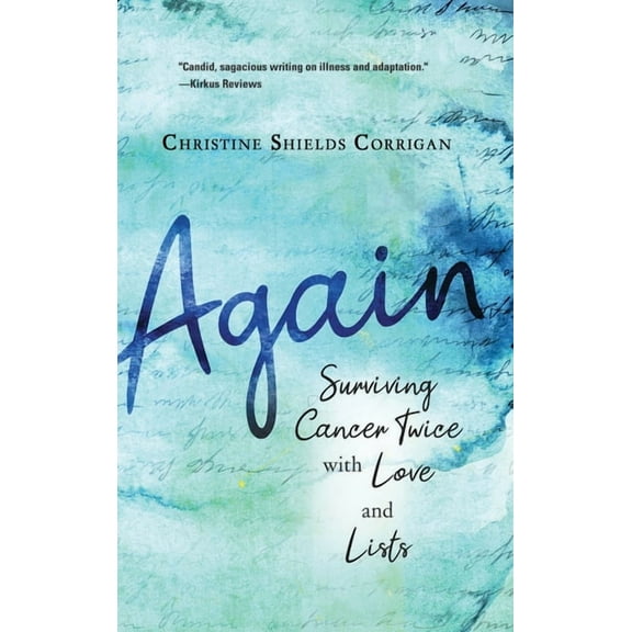 Again: Surviving Cancer Twice with Love and Lists, (Hardcover)