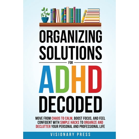 Organizing Solutions for ADHD Decoded, (Paperback)