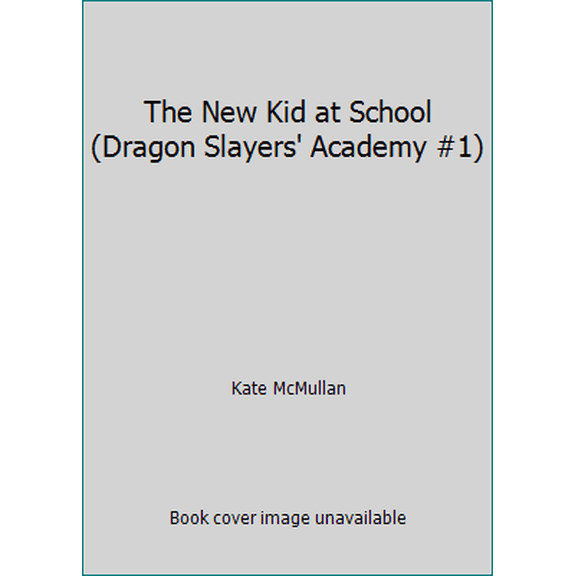 Pre-Owned The New Kid at School (Dragon Slayers' Academy #1) (Paperback) 0439626528 9780439626521