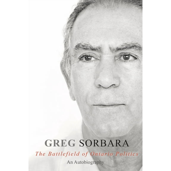 The Battlefield of Ontario Politics: An Autobiography, (Paperback)