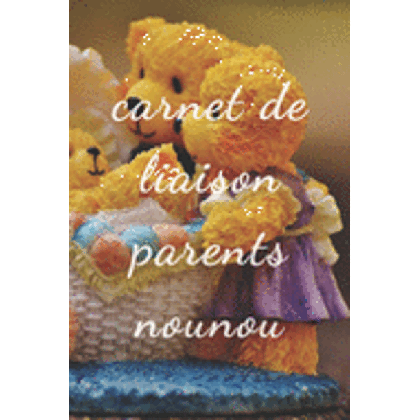 Carnet De Liaison Parents Nounou Carnet De Liaison Assistante Maternelle Carnet De Liaison Bebe Suivre Le Quotidien De Bebe Ideal Pour Communiquer Avec Les Parents Ou La Creche Carnet De 1 Page 6 X9 Paperback