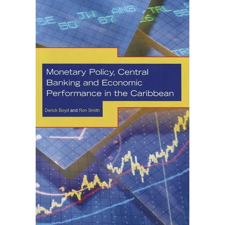 Monetary Policy, Central Banking and Economic Performance in the Caribbean, (Paperback)
