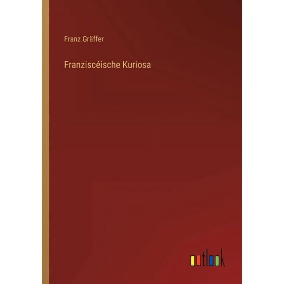 Franziscéische Kuriosa (Paperback)