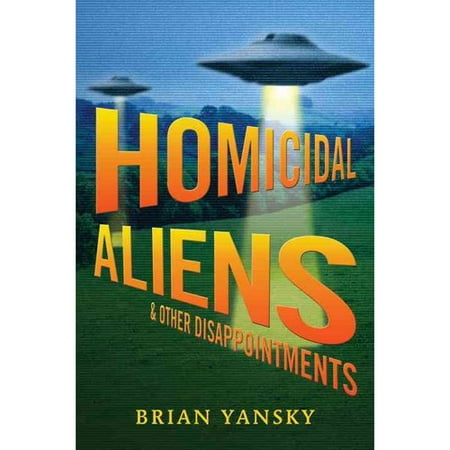Homicidal Aliens and Other Disappointments