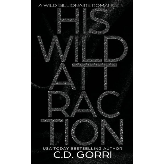 Wild Billionaire Romance His Wild Attraction: A Wild Billionaire Romance Alternate Cover Edition, Book 4, (Paperback)
