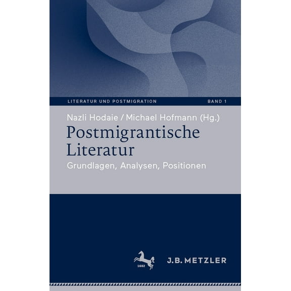 Literatur Und Postmigration Postmigrantische Literatur: Grundlagen, Analysen, Positionen, Book 1, (Paperback)
