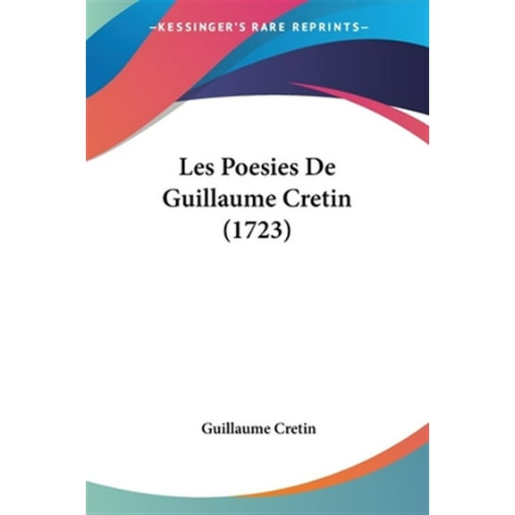 Les Poesies De Guillaume Cretin (1723)