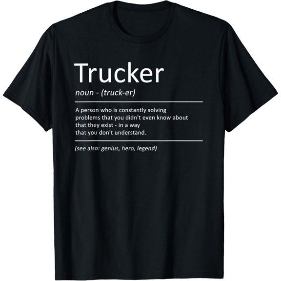 Trucker Funny Definition Humor Truck Driver T-Shirt