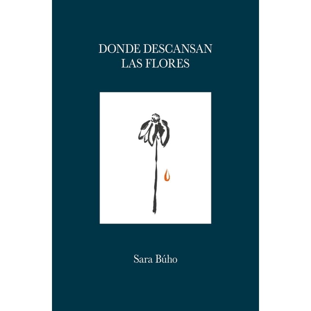 Libro Donde Descansan Las Flores Tapa Blanda, Autor Sara Buho, Editorial Espasa Mexico