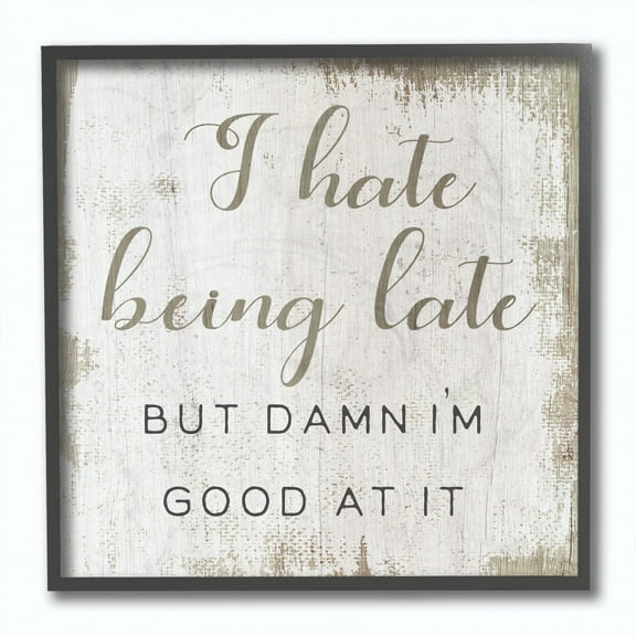 Stupell Industries Hate Being Late Funny Paint Textured Word Design Framed Wall Art by Daphne Polselli