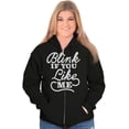 thumbnail image 3 of Blink If You Like Me Funny Sarcastic Zip Up Hoodie Men's Women's Brisco Brands S, 3 of 6