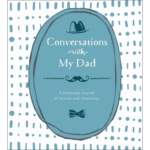 Conversations with My Dad: A Keepsake Journal of Stories and Memories (Hardcover)