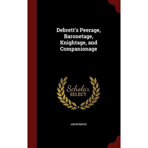 Debrett's Peerage, Baronetage, Knightage, and Companionage (Hardcover)