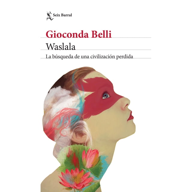 WASLALA SEIX BARRAL novela de Gioconda Belli