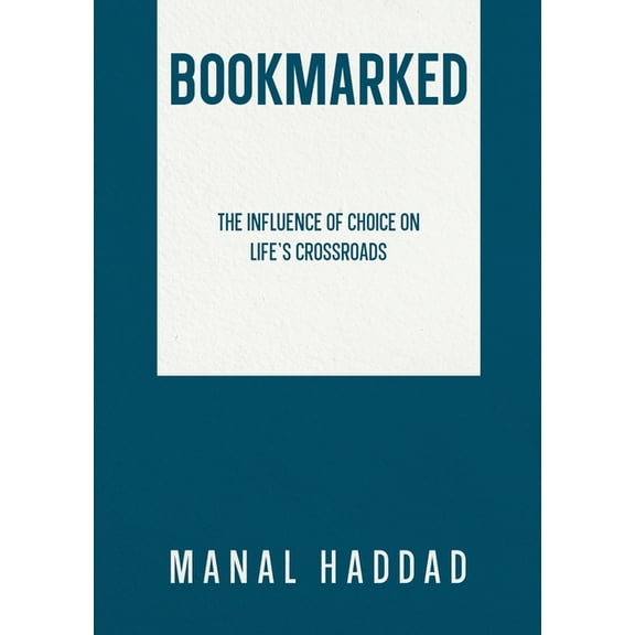 Bookmarked: The Influence of Choice on Life's Crossroads, (Paperback)