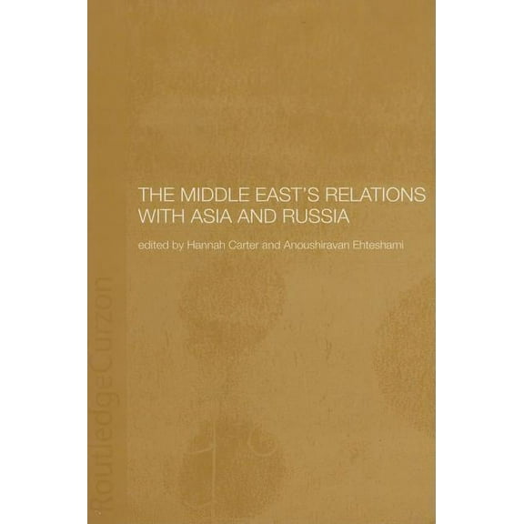 Durham Modern Middle East and Islamic Wo The Middle East's Relations with Asia and Russia, Book 05, (Hardcover)
