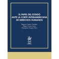 thumbnail image 1 of EL PAPEL DEL ESTADO ANTE LA CORTE INTERAMERICANA DE DERECHOS HUMANOS TIRANT LO BLANCH Pasta Blanda, 1 of 2