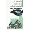 thumbnail image 1 of EN TORNO A LOS ORIGENES DE LA REVOLUCIONINDUSTRIAL SIGLO XXI EDITORES ERIC J. HOBSBAWM (ERIC JOHN ERNEST HOBSBAWM), 1 of 2