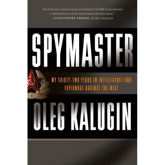 Spymaster: My Thirty-Two Years in Intelligence and Espionage Against the West, (Paperback)