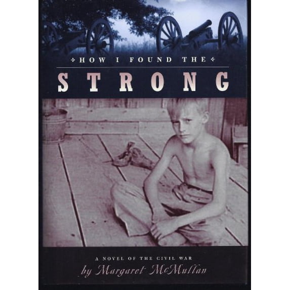 Pre-Owned How I Found the Strong (Hardcover) 061835008X 9780618350087
