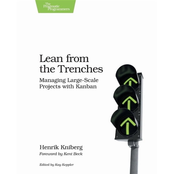 Lean from the Trenches: Managing Large-Scale Projects with Kanban (Paperback)