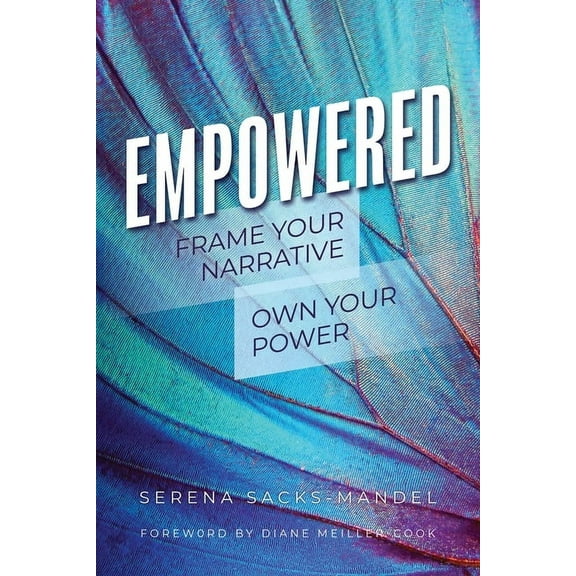Empowered: Frame Your Narrative. Own Your Power., (Paperback)