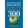 thumbnail image 1 of Pre-Owned Conspirators' Hierarchy: The Story of the Committee of 300, 9780922356577, 0922356572, Paperback, First Edition edition, 1 of 1