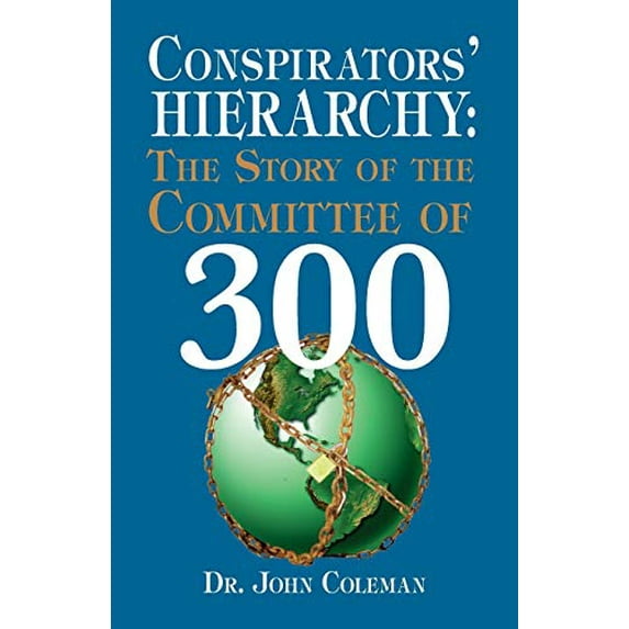 Pre-Owned Conspirators' Hierarchy: The Story of the Committee of 300, 9780922356577, 0922356572, Paperback, First Edition edition
