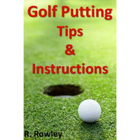 Golf Putting Tips and Instruction - eBook