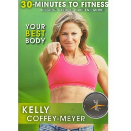 30 MINUTES TO FITNESS-YOUR BEST BODY WITH KELLY COFFEY MEYER (DVD)