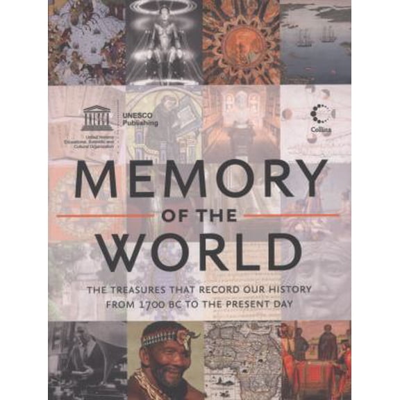 Pre-Owned Memory of the World: The Treasures that Record Our History from 1700 BC to the Present Day (Paperback) 0007482795 9780007482795