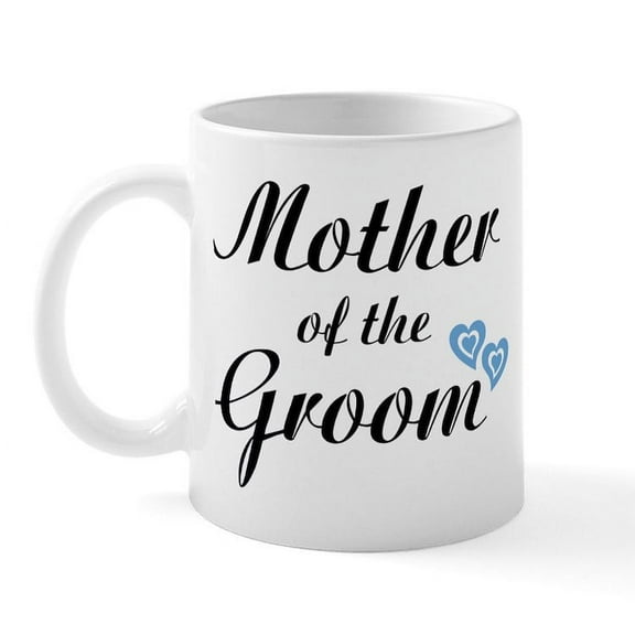 CafePress - Mother Of The Groom Mug - 11 oz Ceramic Mug - Novelty Coffee Tea Cup