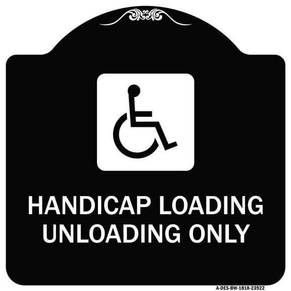 SignMission Designer Series Sign - Handicap Loading Unloading Only (With Handicap Symbol) | Black & White 18" X 18" Heavy-Gauge Aluminum Architectural Sign | Made in the USA