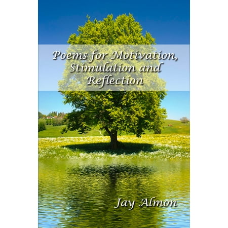 Poems for Motivation, Stimulation and Reflection -