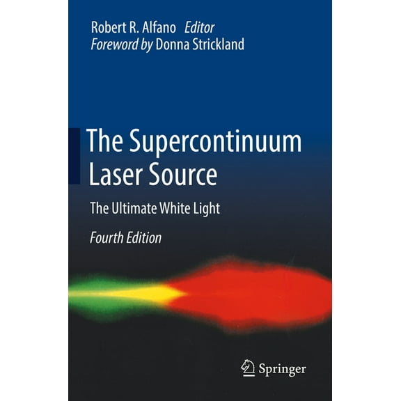 The Supercontinuum Laser Source: The Ultimate White Light, (Paperback)