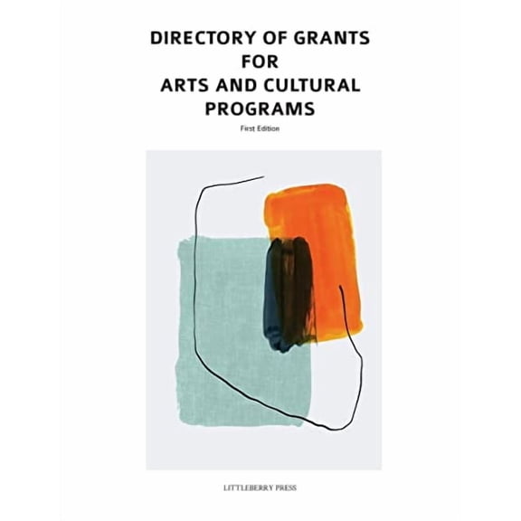 Directory of Grants for Arts and Cultural Programs Paperback 1940750199 9781940750194 Schafer, Louis S
